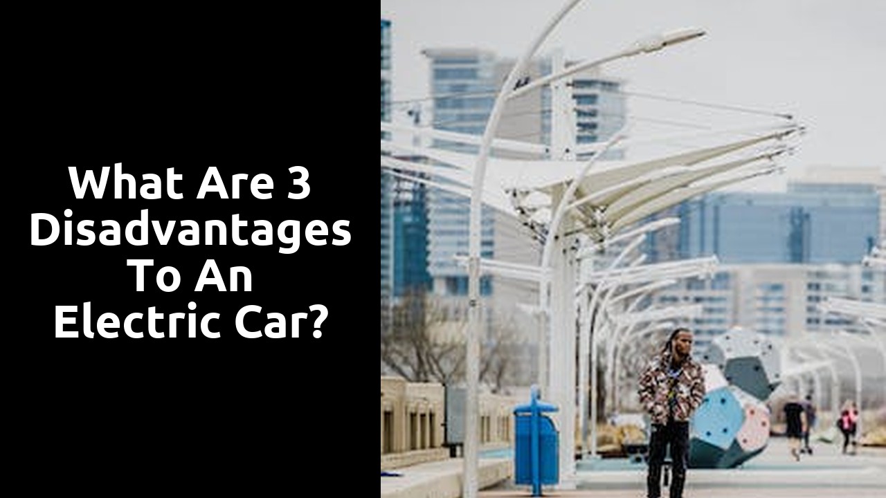 What are 3 disadvantages to an electric car?