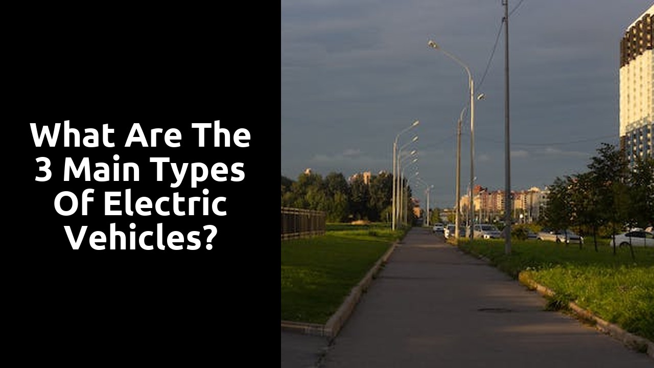 What are the 3 main types of electric vehicles?