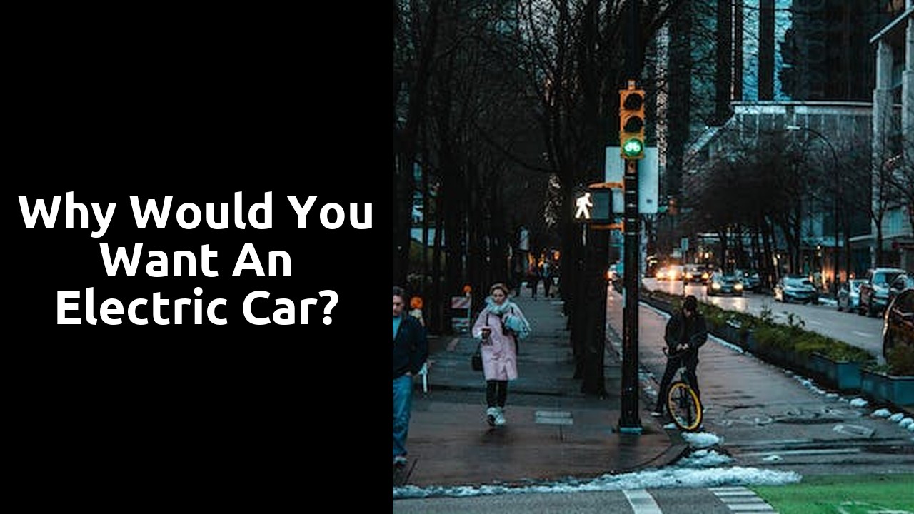 Why would you want an electric car?