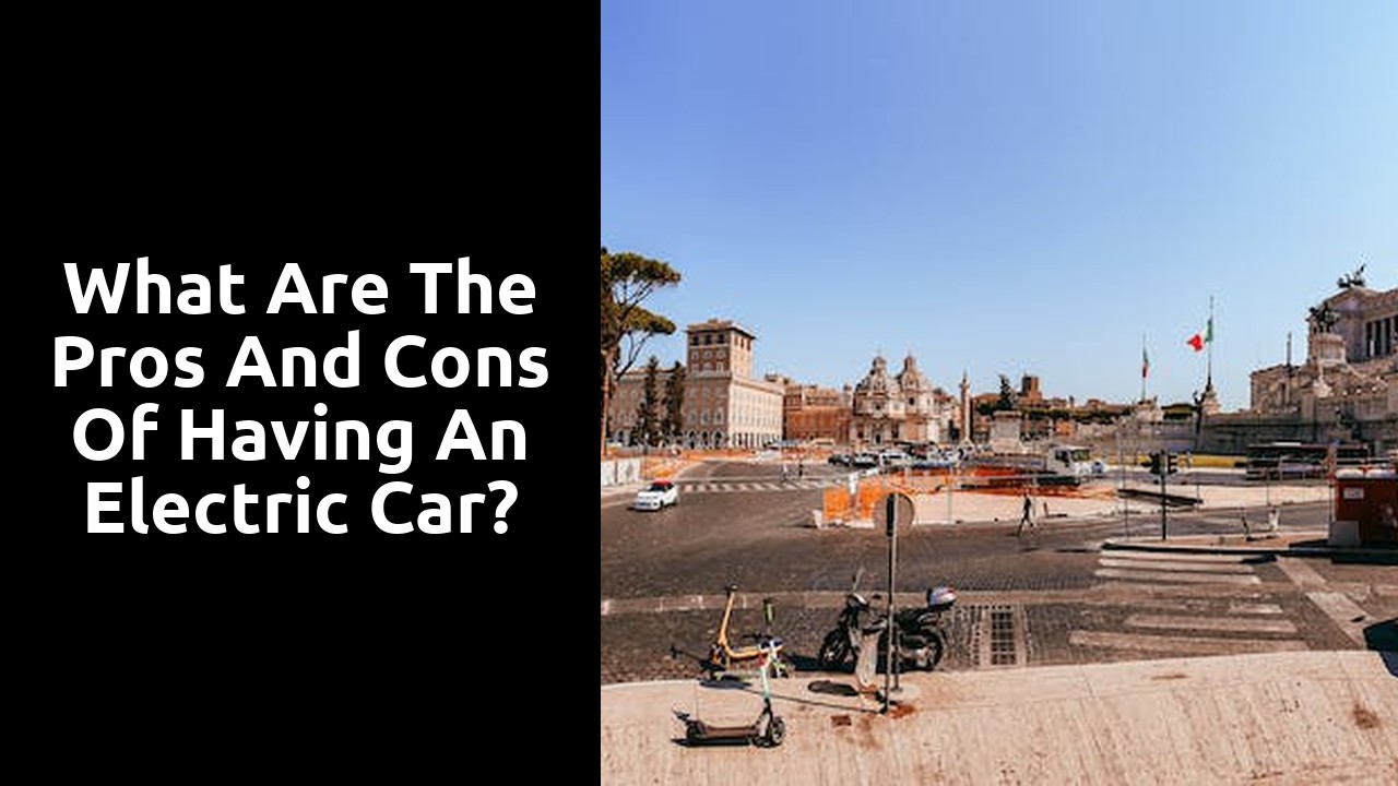 What are the pros and cons of having an electric car?