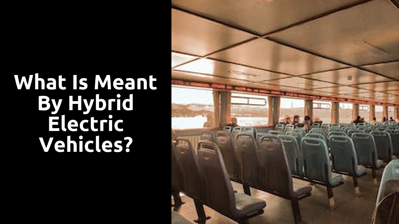 What is meant by hybrid electric vehicles?