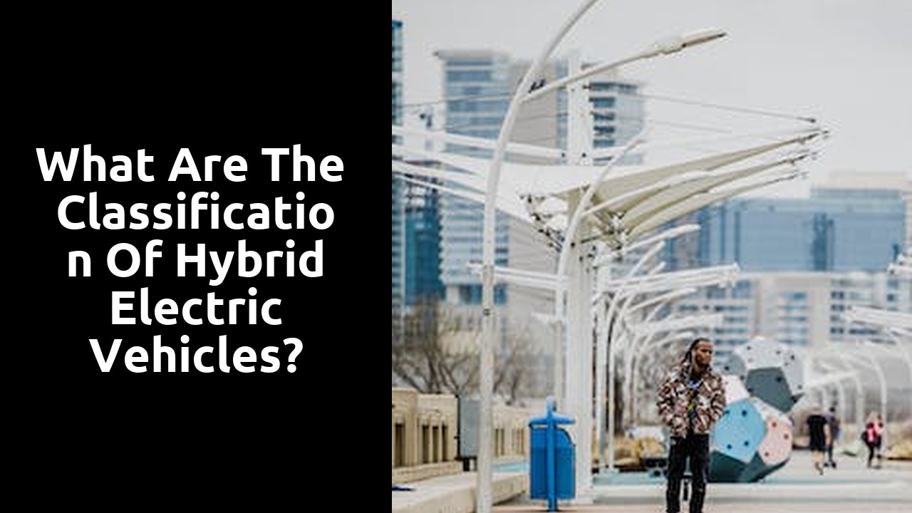 What are the classification of hybrid electric vehicles?